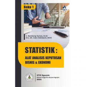 Mata Kuliah: Statistik I Statistik: Alat  Analisis Keputusan  Bisnis & Ekonomi
