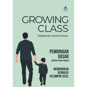 GROWING CLASS (Perjalanan Murid Kristus)