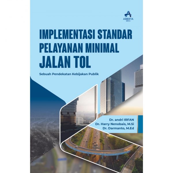 IMPLEMENTASI STANDAR PELAYANAN MINIMAL JALAN TOL (Sebuah Pendekatan ...