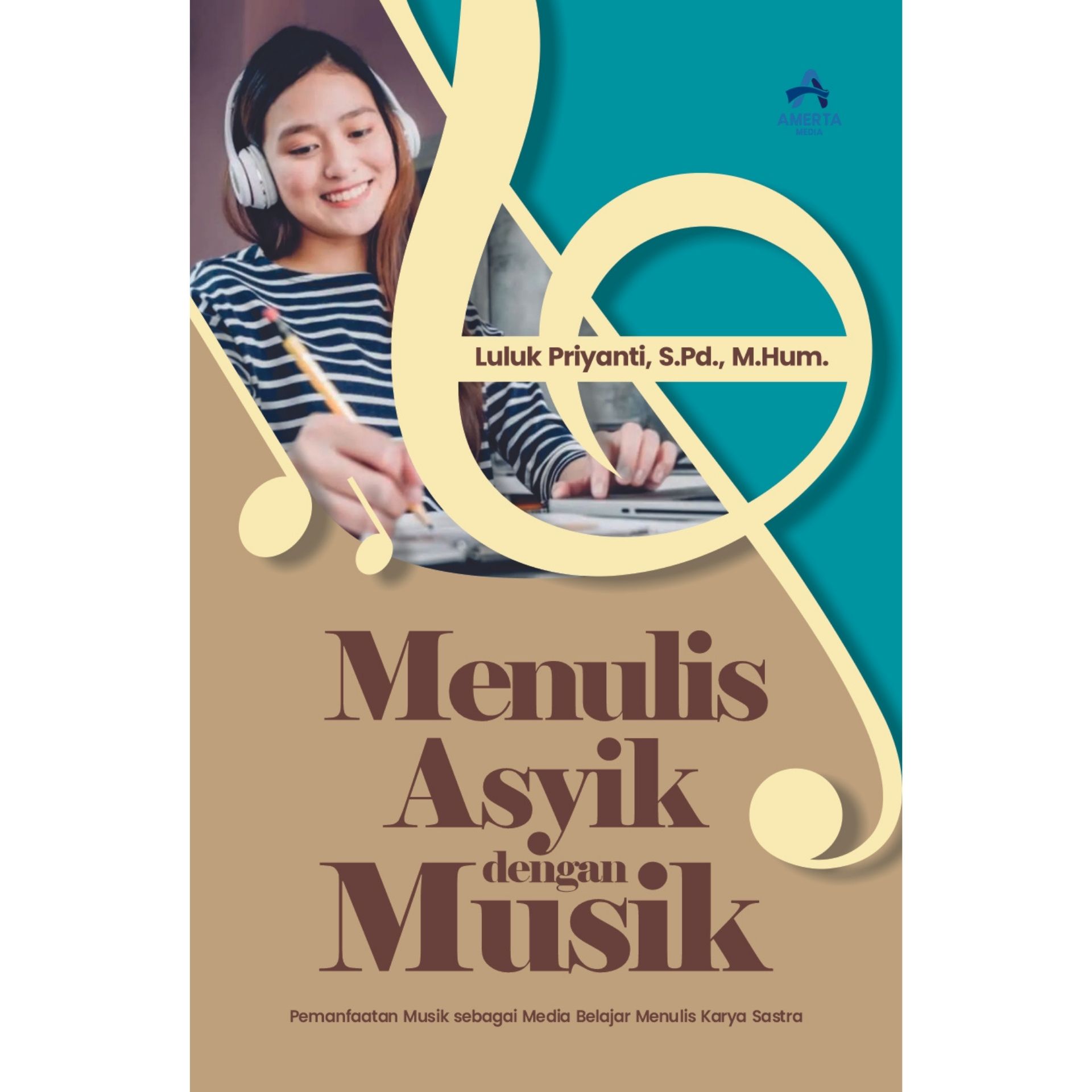 MENULIS ASYIK DENGAN MUSIK Pemanfaatan Musik Sebagai Media Belajar ...