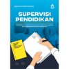 SUPERVISI PENDIDIKAN (Pengembangan Supervisi Manajerial Pengawas Sekolah Untuk Meningkatkan Mutu Pendidikan)