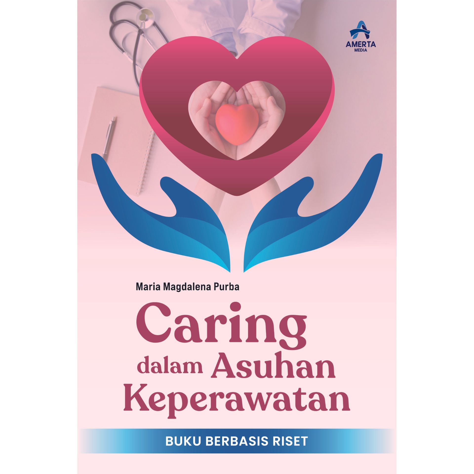 Caring Dalam Asuhan Keperawatan Amerta Media