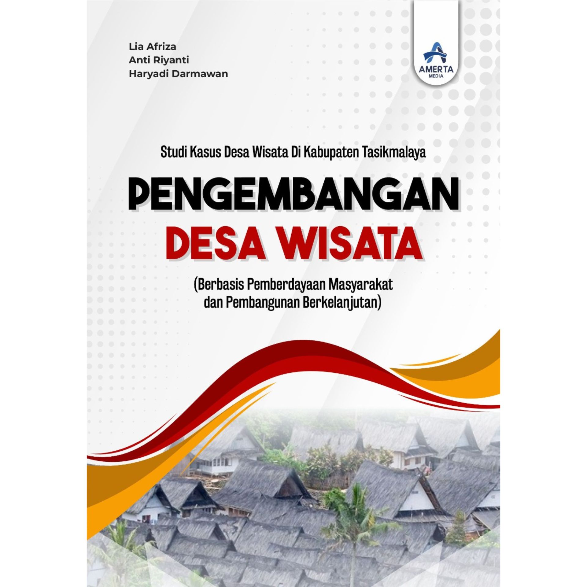 PENGEMBANGAN DESA WISATA (Berbasis Pemberdayaan Masyarakat Dan ...