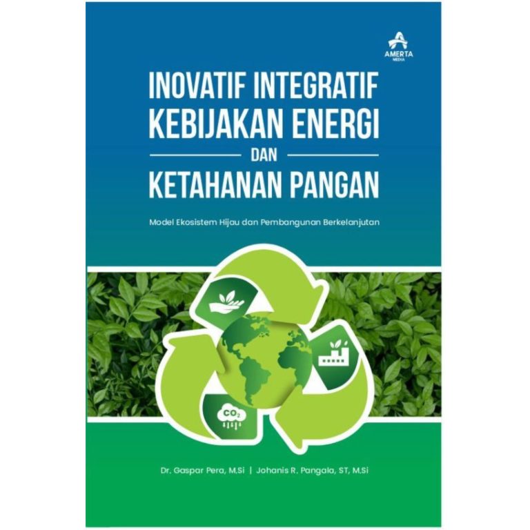 INOVASI INTEGRATIF KEBIJAKAN ENERGI DAN KETAHANAN PANGAN (Model ...