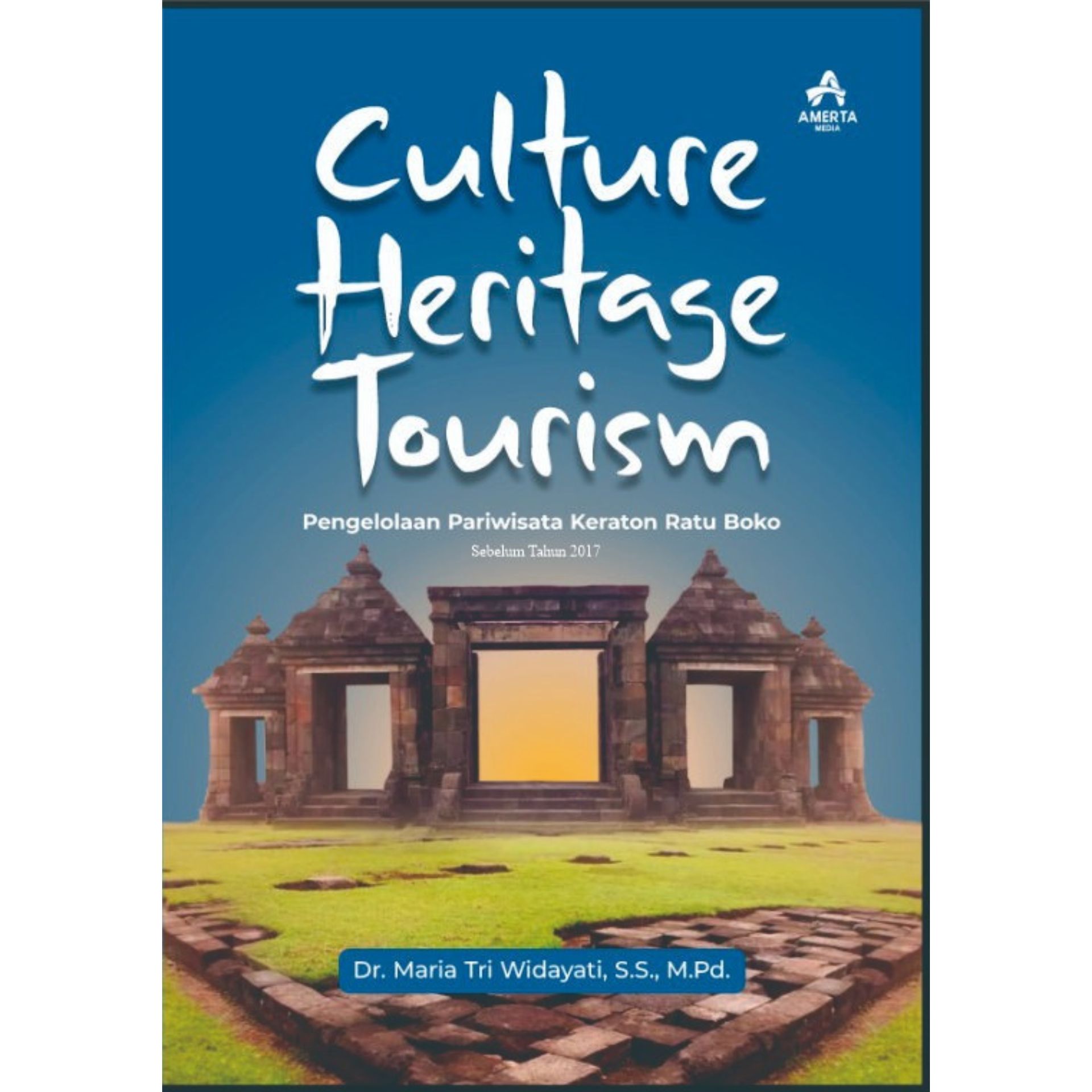 CULTURE HERITAGE TOURISM: Pengelolaan Pariwisata Keraton Ratu Boko ...