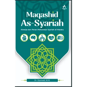 MAQASHID AS-SYARIAH (KINERJA DAN PERAN PERBANKAN SYARIAH DI MALUKU)