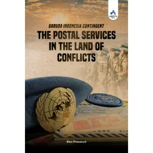 The Garuda Indonesia Contingent: THE POSTAL SERVICES IN THE LAND OF CONFLICTS