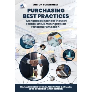 Purchasing Best Practices: Mengadopsi  Standar Industri Terbaik untuk  Meningkatkan Performa Pembelian Manajemenen Pengadaan Barang dan Jasa (Procurement Management)