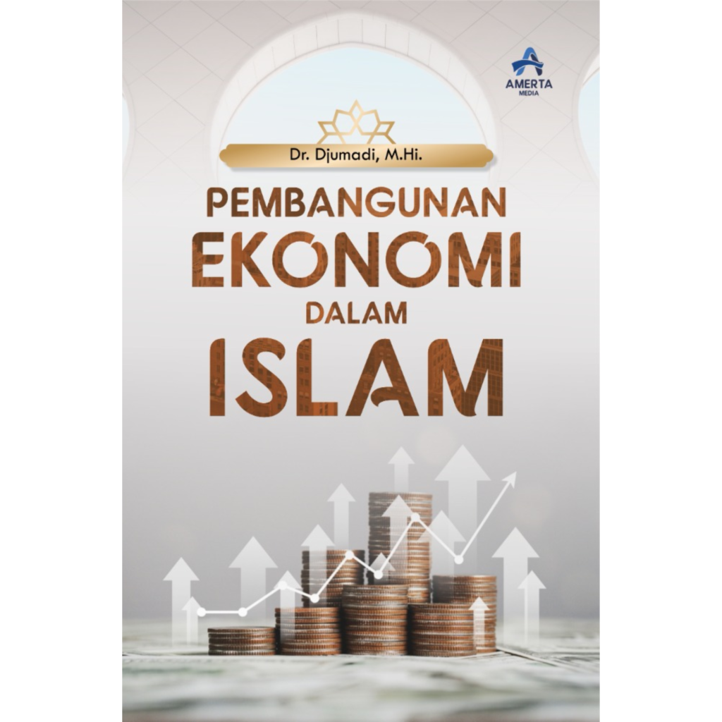 PEMBANGUNAN EKONOMI DALAM ISLAM - Amerta Media