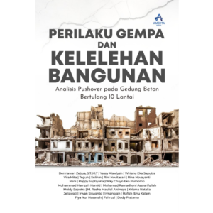 PERILAKU GEMPA DAN KELELEHAN BANGUNAN: Analisis Pushover pada Gedung Beton  Bertulang 10 Lantai