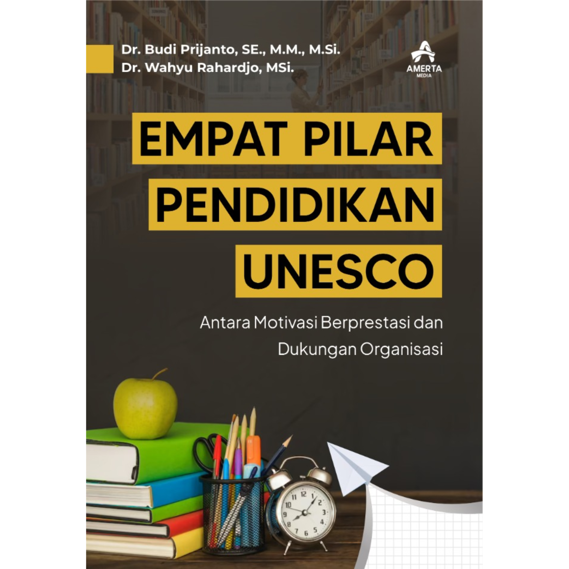 EMPAT PILAR PENDIDIKAN UNESCO (Antara Motivasi Berprestasi Dan Dukungan ...