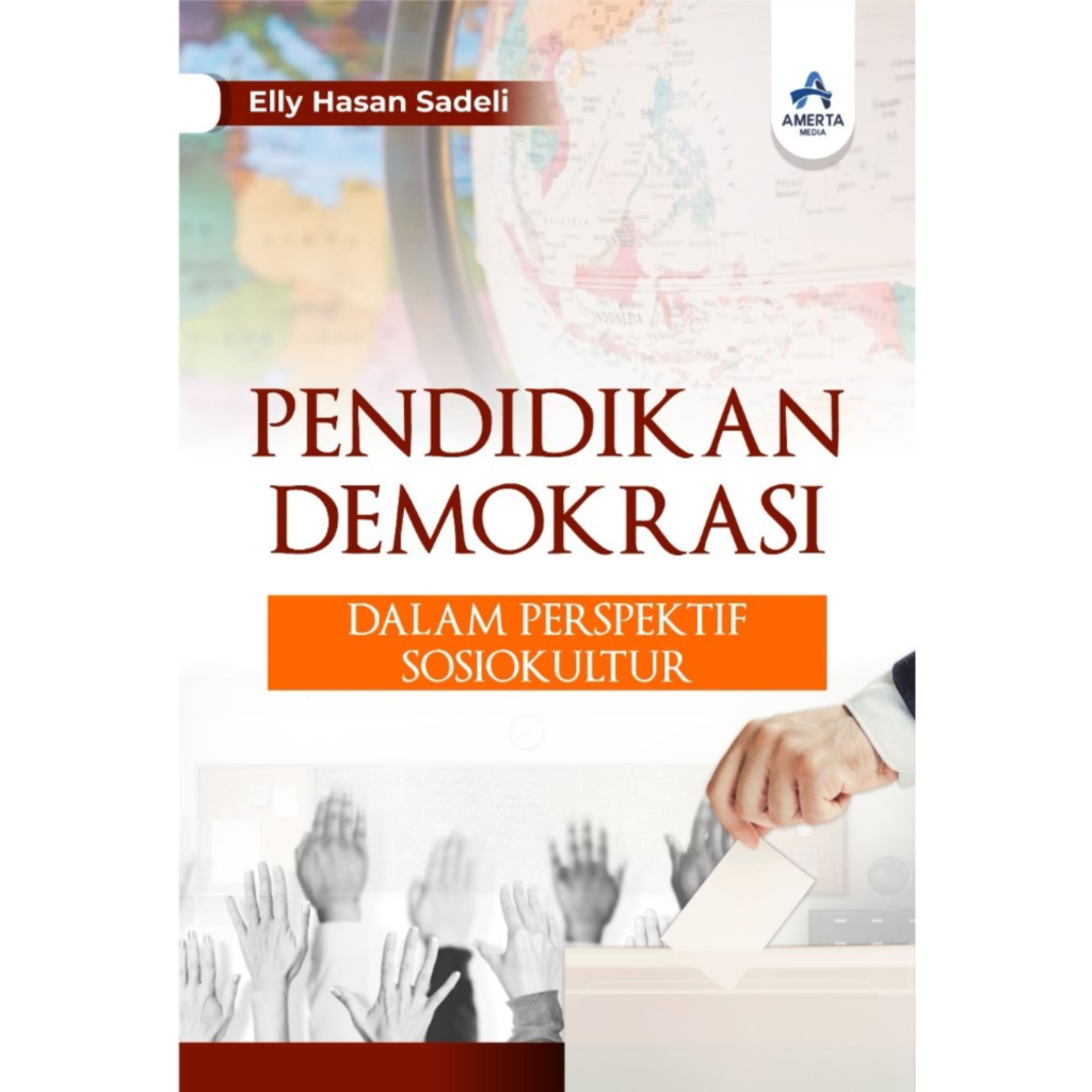 Pendidikan Demokrasi Dalam Perspektif Sosiokultural - Amerta Media