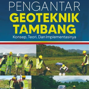 Pengantar Geoteknik Tambang: Konsep, Teori, dan Implementasinya