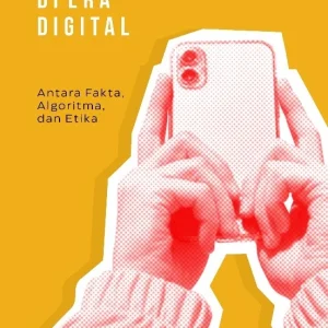 Jurnalisme di Era Digital : Antara Fakta, Algoritma, dan Etika
