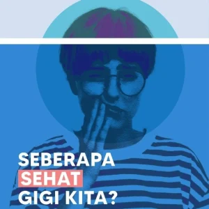 Seberapa Sehat Gigi Kita? Mengukur Status Karies Gigi Berdasarkan Indeks CSI dan DMF-T