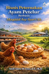 Bisnis Peternakan Ayam Petelur Berbasis Maqāṣid Asy-Syari'Ah