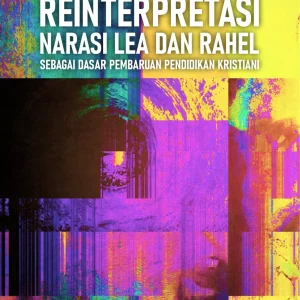 Reinterpretasi Narasi Lea dan Rahel sebagai Dasar Pembaruan Pendidikan Kristiani