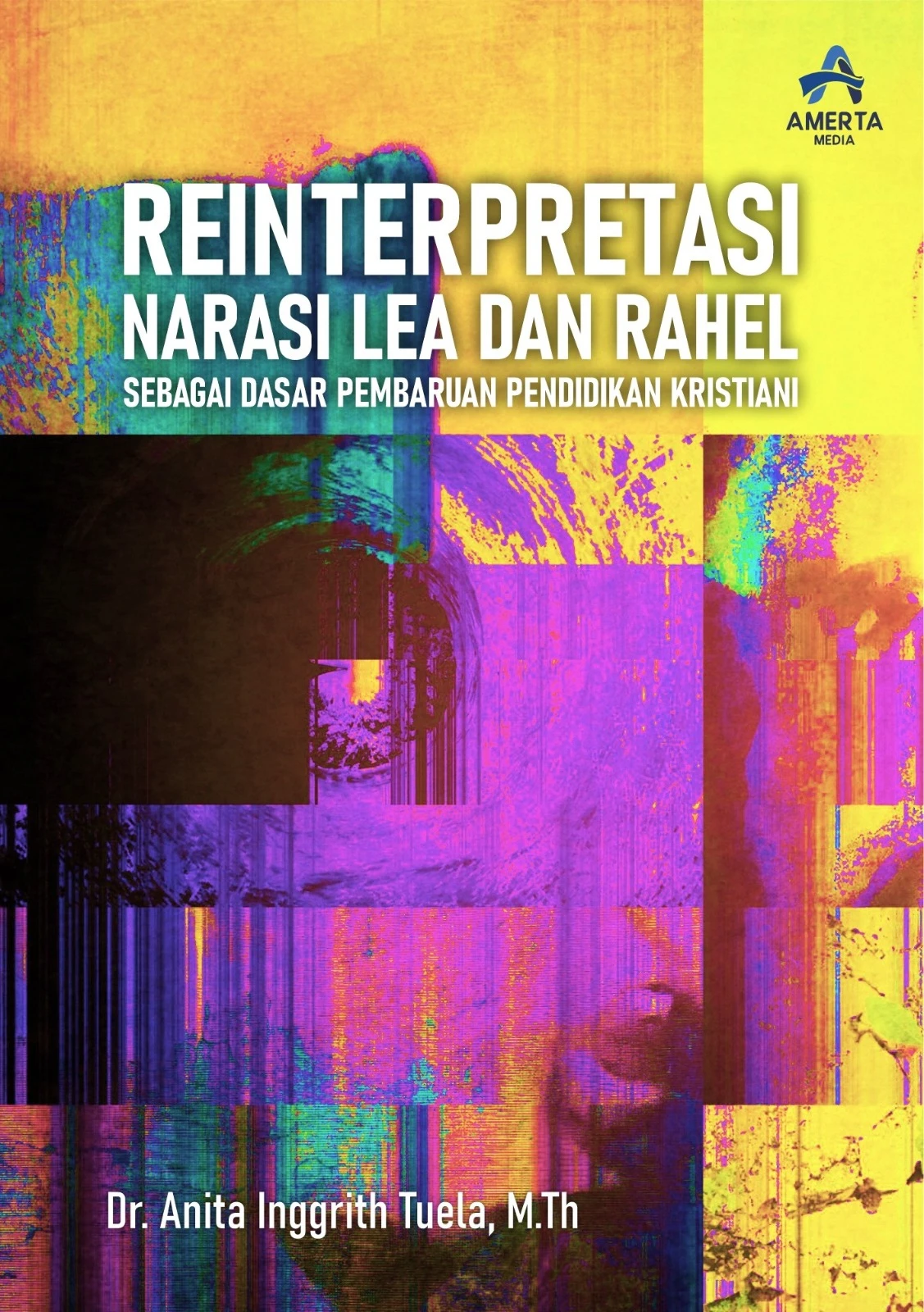 Reinterpretasi Narasi Lea dan Rahel sebagai Dasar Pembaruan Pendidikan Kristiani