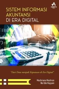 Sistem Informasi Akuntansi di Era Digital: "Dari Data menjadi Keputusan di Era Digital"