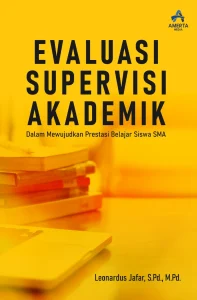 Evaluasi Supervisi Akademik Dalam Mewujudkan Prestasi Belajar Siswa SMA