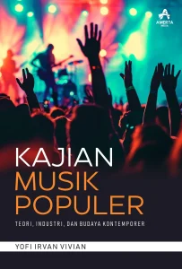 Kajian Musik Populer: Teori, Industri, dan Budaya Kontemporer