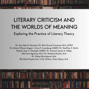 Literary Criticism and the Worlds of Meaning: Exploring the Practice of Literary Theory