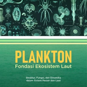 Plankton: Fondasi Ekosistem Laut (Struktur, Fungsi, dan Dinamika dalam Sistem Pesisir dan Laut)