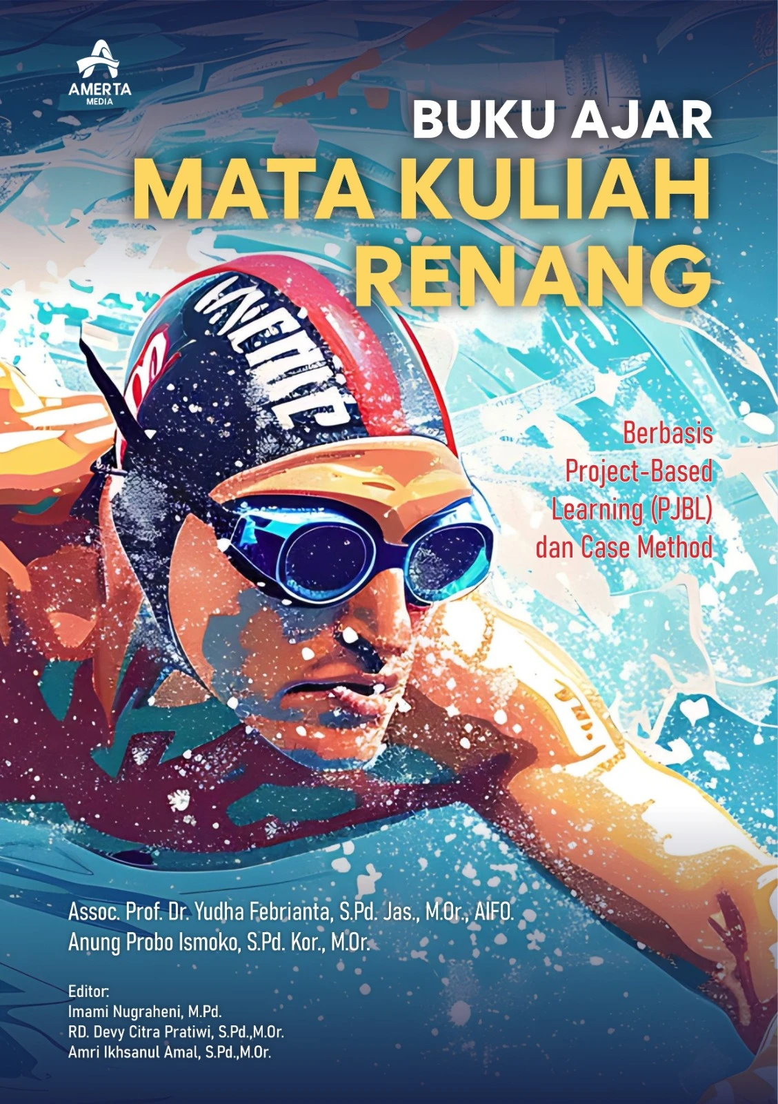 Buku Ajar Mata Kuliah Renang: Berbasis Project-Based Learning (PJBL) dan Case Method