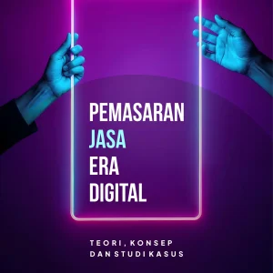 Pemasaran Jasa Era Digital: Teori, Konsep, dan Studi Kasus